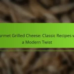 Gourmet Grilled Cheese: Classic Recipes with a Modern Twist