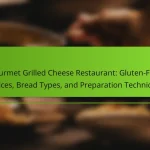 Gourmet Grilled Cheese Restaurant: Gluten-Free Choices, Bread Types, and Preparation Techniques