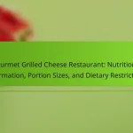 Gourmet Grilled Cheese Restaurant: Nutritional Information, Portion Sizes, and Dietary Restrictions