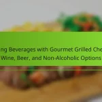 Pairing Beverages with Gourmet Grilled Cheese: Wine, Beer, and Non-Alcoholic Options