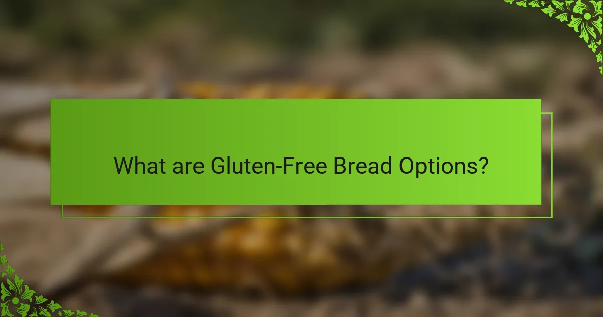 What are Gluten-Free Bread Options?