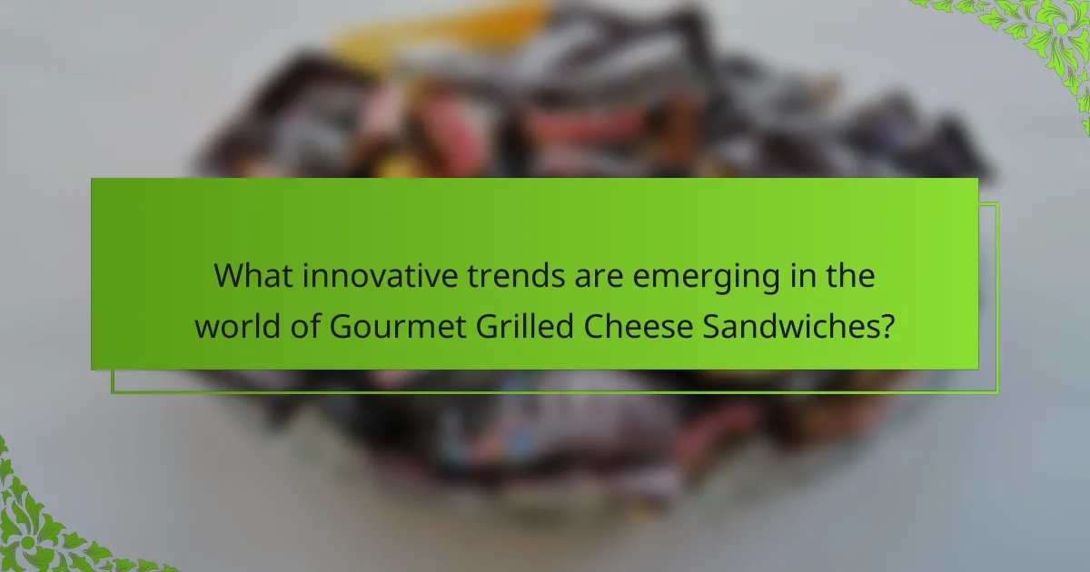 What innovative trends are emerging in the world of Gourmet Grilled Cheese Sandwiches?