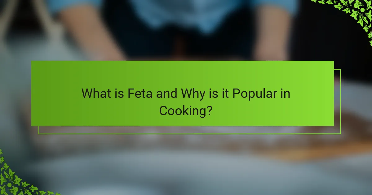What is Feta and Why is it Popular in Cooking?